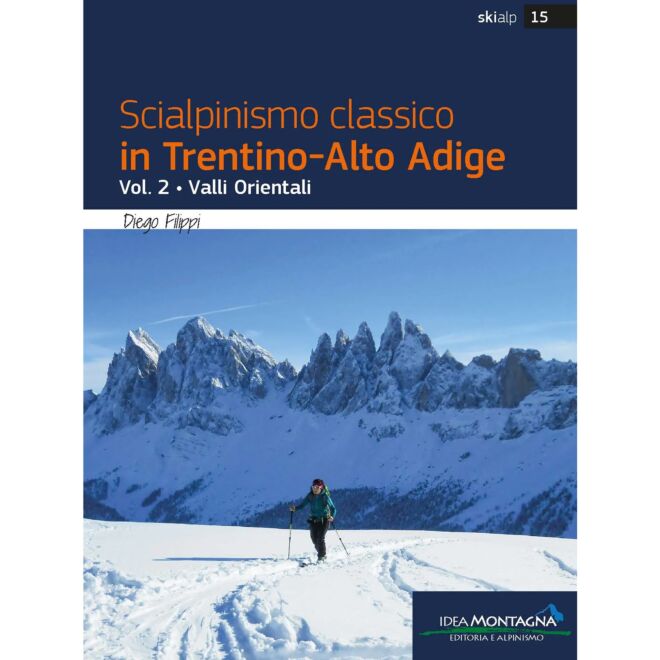 Idea Montagna Scialpinismo Klassisch in Trentino Alto-Adige Vol.2 - Östliche Täler Skitourenführer