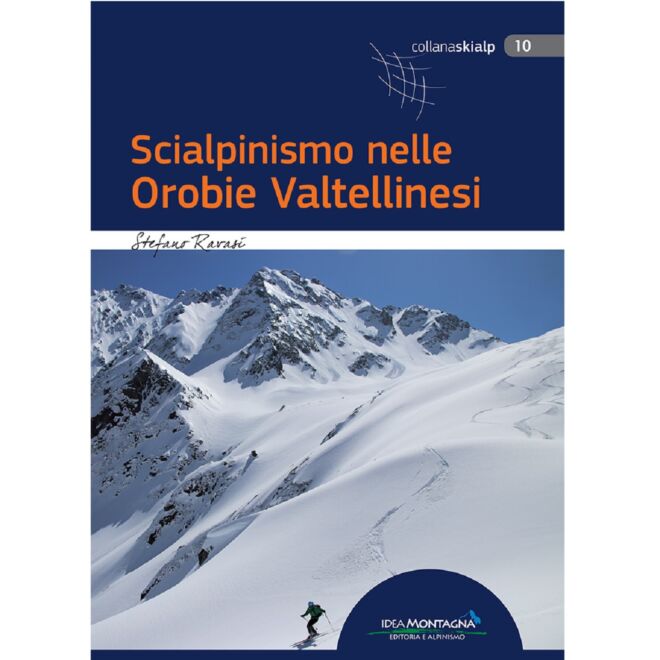 Idea Montagna Skitour in den Orobie Valtellinesi Skitourführer
